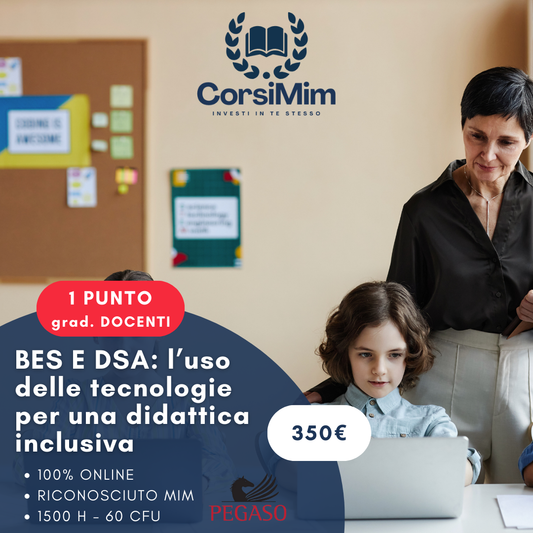 L'USO DELLE TECNOLOGIE PER UNA DIDATTICA INCLUSIVA (BES E DSA)