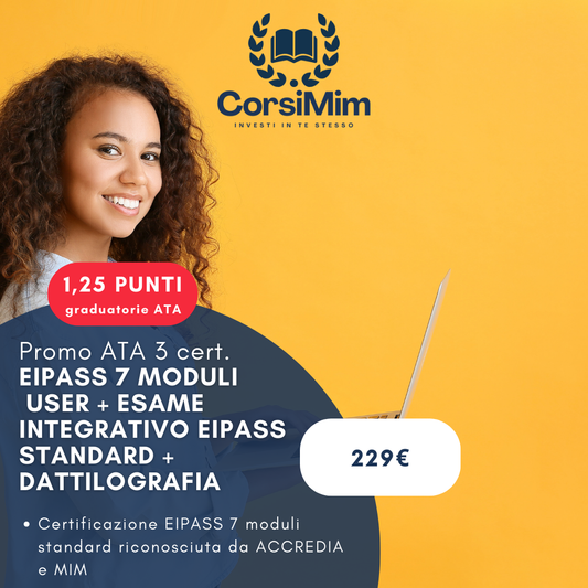 PROMO: EIPASS 7 MODULI USER + ESAME INTEGRATIVO EIPASS STANDARD + DATTILOGRAFIA